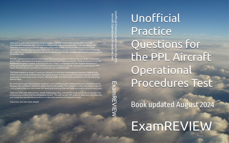 Unofficial Practice Questions for the PPL Aircraft Operational Procedures Test